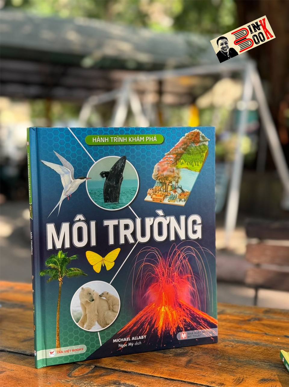 HÀNH TRÌNH KHÁM PHÁ – MÔI TRƯỜNG_Michael Allaby - Ngọc Mỹ dịch- Tân Việt - NXB Mỹ Thuật