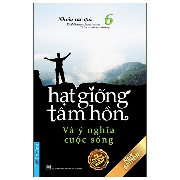 Hạt Giống Tâm Hồn - Tập 6: Và Ý Nghĩa Cuộc Sống (Tái Bản 2022)