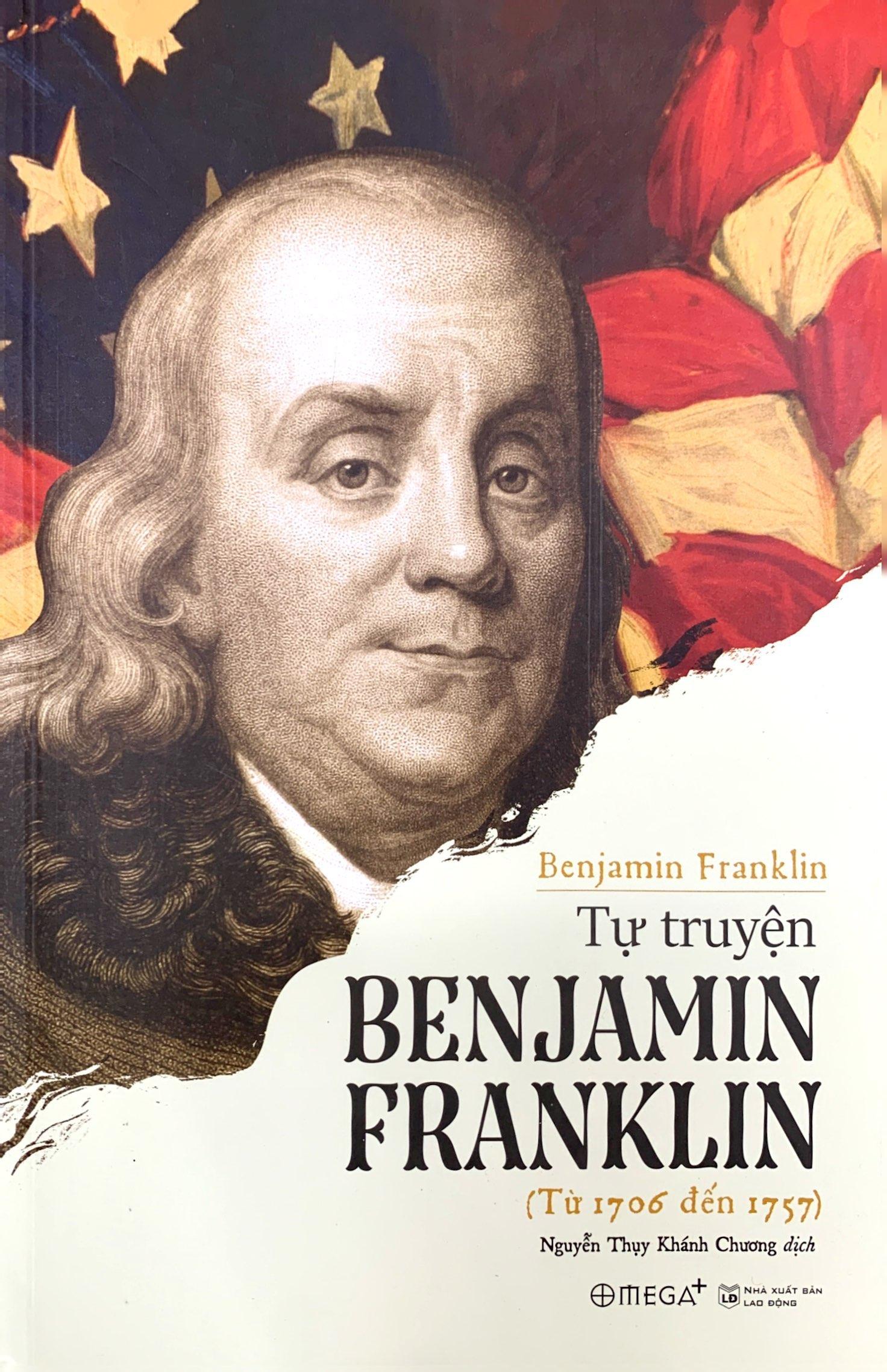Tự Truyện Benjamin Franklin (Tái Bản 2018)