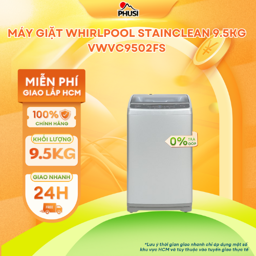 Máy giặt Whirlpool StainClean 9.5 kg VWVC9502FS - Hàng Chính Hãng