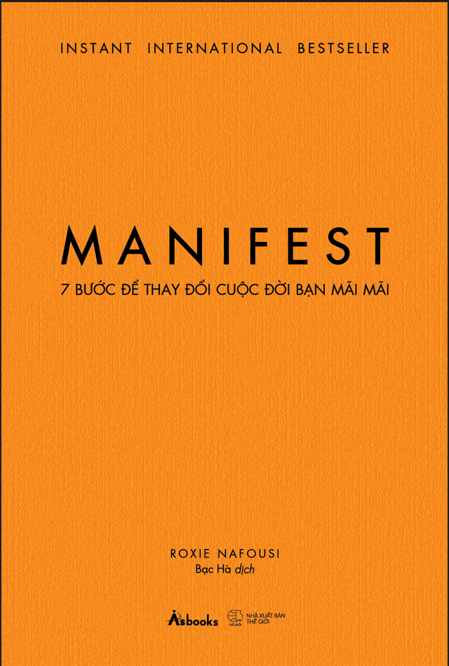 MANIFEST – 7 Bước Để Thay Đổi Cuộc Đời Bạn Mãi Mãi- Roxie Nafousi_ Bạc Hà dịch_ AZ Việt Nam - NXB Thế Giới