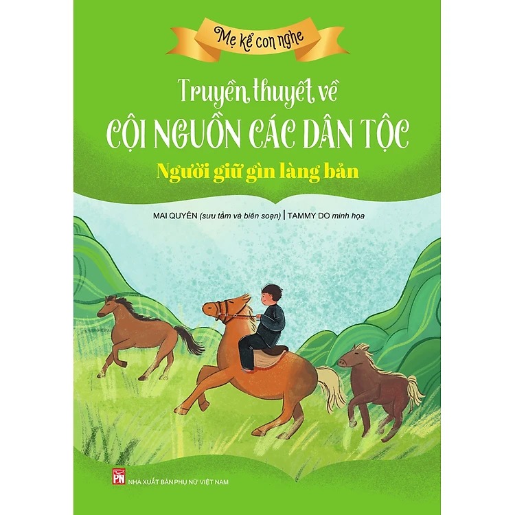 Mẹ kể con nghe - Truyền thuyết về cội nguồn các dân tộc (Lựa chọn theo chủ đề)