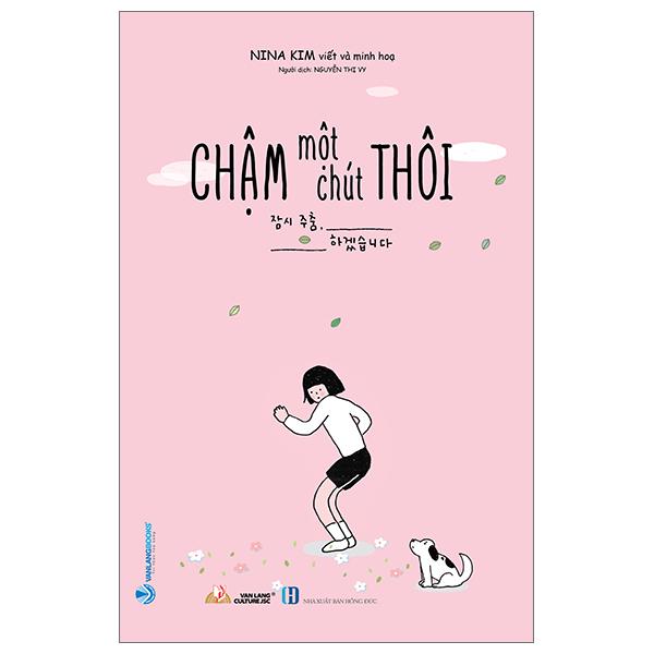 Chậm Một Chút Thôi (Tái Bản 2023)