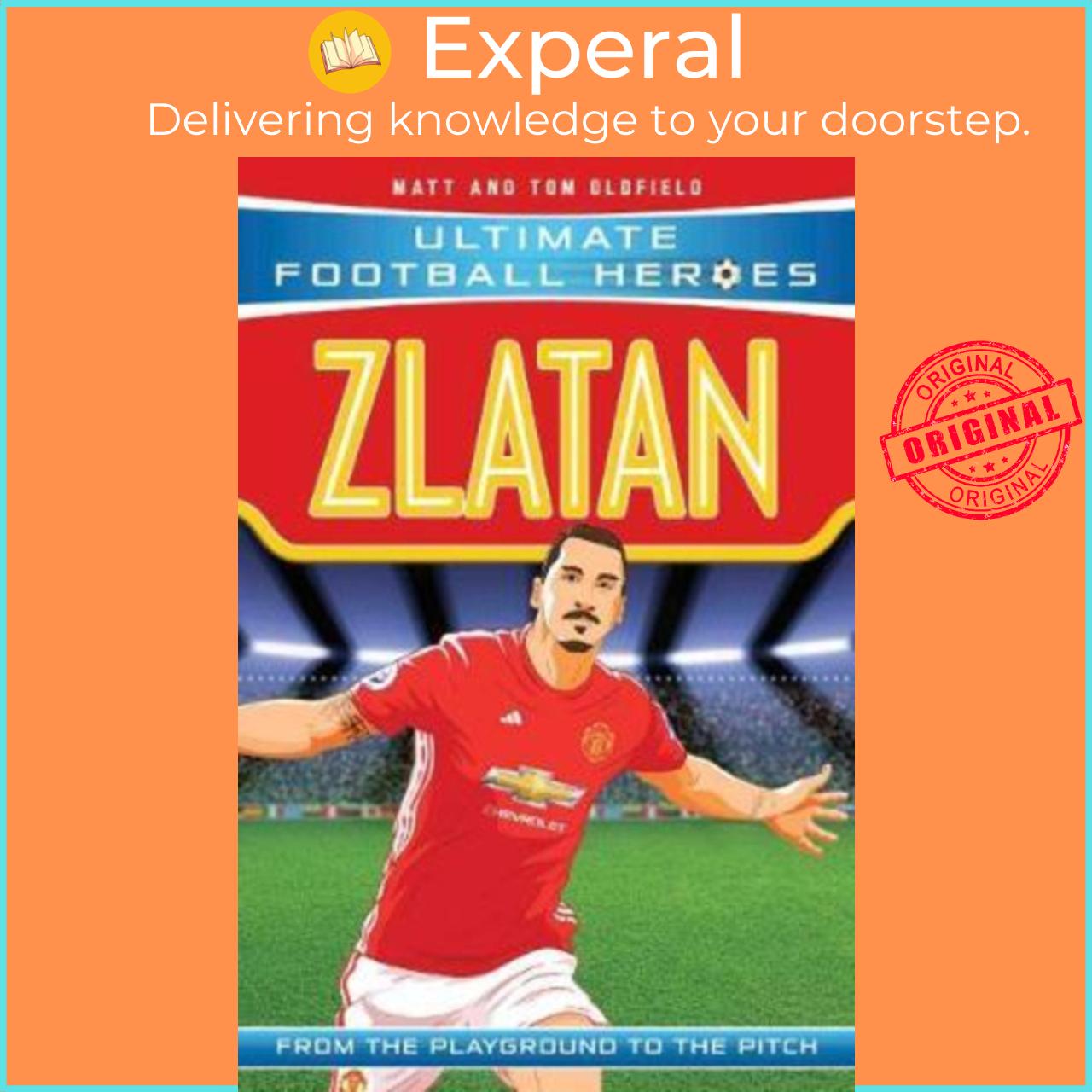 Sách - Zlatan (Ultimate Football Heroes) - Collect Them All! by Matt &amp; Tom Oldfield (UK edition, paperback)