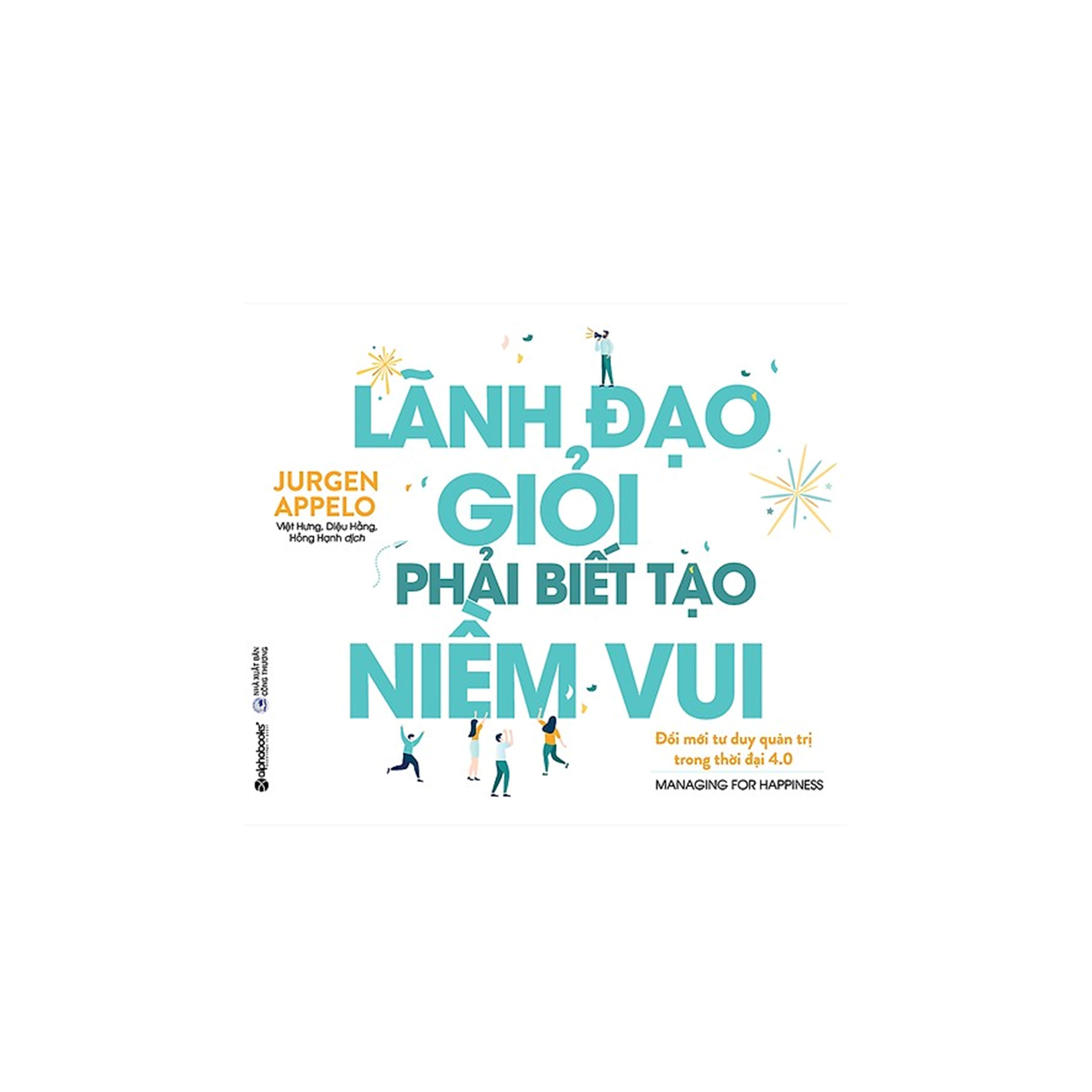 Combo Sách Kĩ Năng Kinh Doanh: Lãnh Đạo Giỏi Phải Biết Tạo Niềm Vui + 90 Ngày Đầu Tiên Làm Sếp