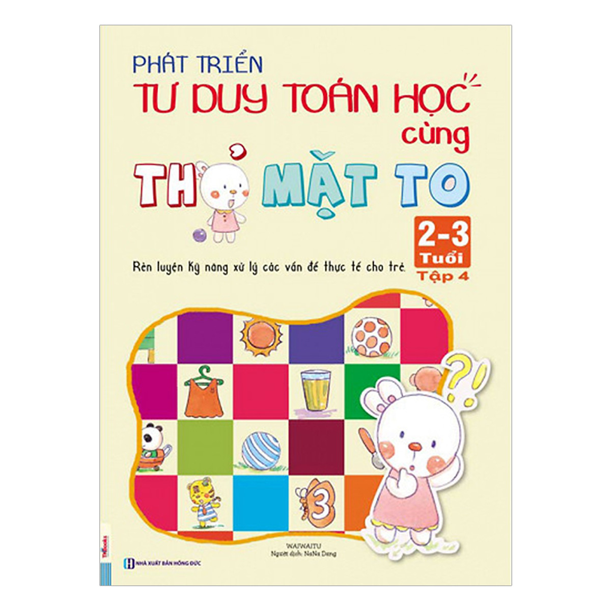 Combo Sách Phát Triển Tư Duy Toán Học Cùng Thỏ Mặt To 2-3 Tuổi ( Bộ 4 Cuốn Lẻ) tặng kèm bút chì