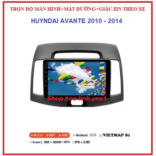 MÀN HÌNH DVD ANDROI kèm MẶT DƯỠNG CHO XE HUYNDAI AVANTE 2010-2014,TẶNG PM VIETMAP S1 và GIẮC ZIN, HỔ TRỢ LẮP ĐẶT