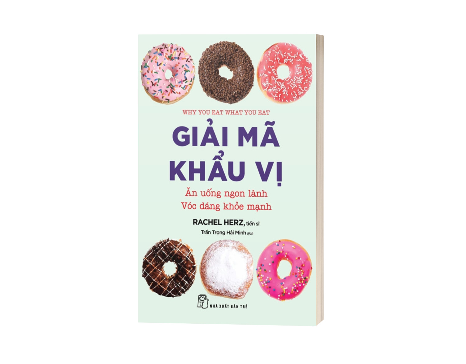 Sách Giải Mã Khẩu Vị: Ăn Uống Ngon Lành Vóc Dáng Khỏe Mạnh