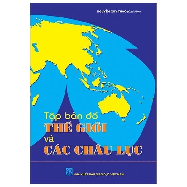 Tập Bản Đồ Địa Lí TG &amp; Các Châu Lục (2022)