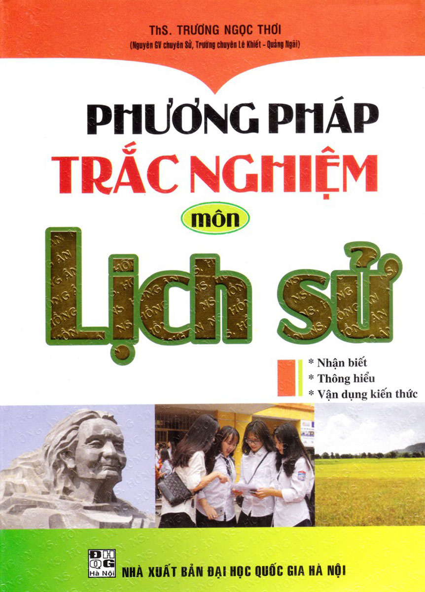 Luyện Thi THPT - Bộ Đề Trắc Nghiệm Lịch Sử 12 + Tặng Phiếu Trắc Nghiệm 40 Câu (HA)