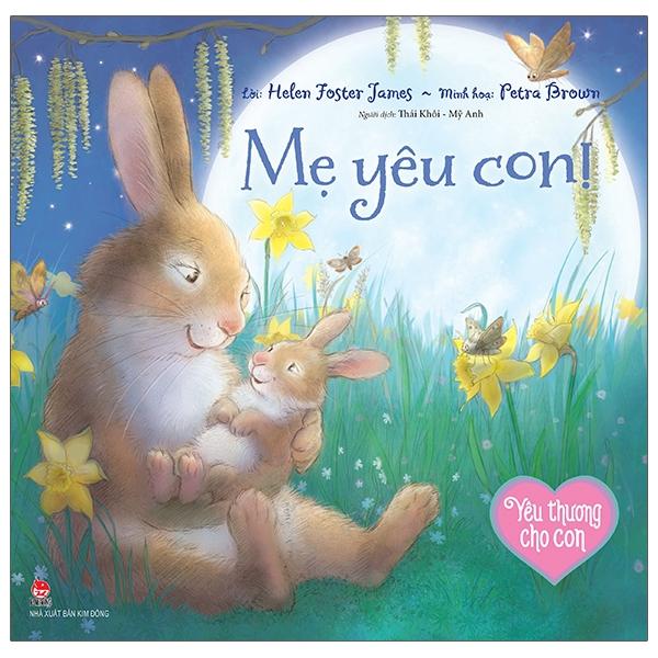 Yêu Thương Cho Con: Mẹ Yêu Con