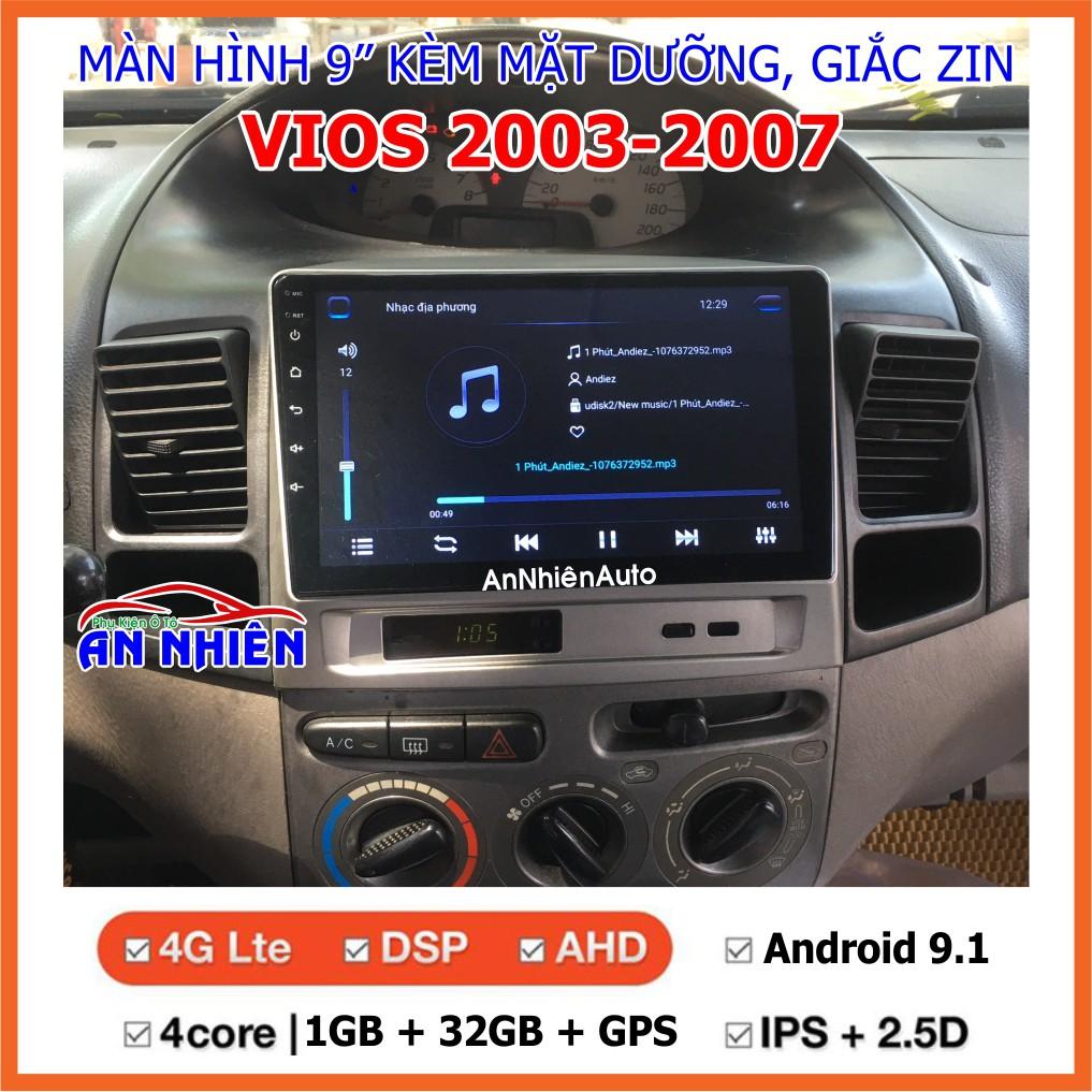 Màn Hình 9 inch Cho Xe VIOS 2003-2007, Đầu DVD Android Tiếng Việt Kèm Mặt Dưỡng Giắc Zin Xe TOYOTA VIOS