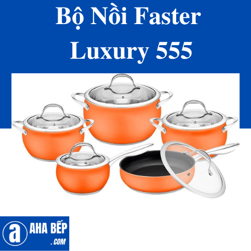 Bộ Nồi Faster Luxury 555. Hàng Chính Hãng