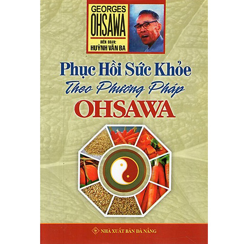 Combo 3 Cuốn Sách George Ohsawa: Phục Hồi Sức Khỏe Theo Phương Pháp Ohsawa + Những Hiệu Quả Rõ Ràng Của Phương Pháp Ohsawa + Những Nội Dung Quan Trọng Của Phương Pháp Thực Dưỡng