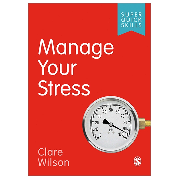 Manage Your Stress (Super Quick Skills)