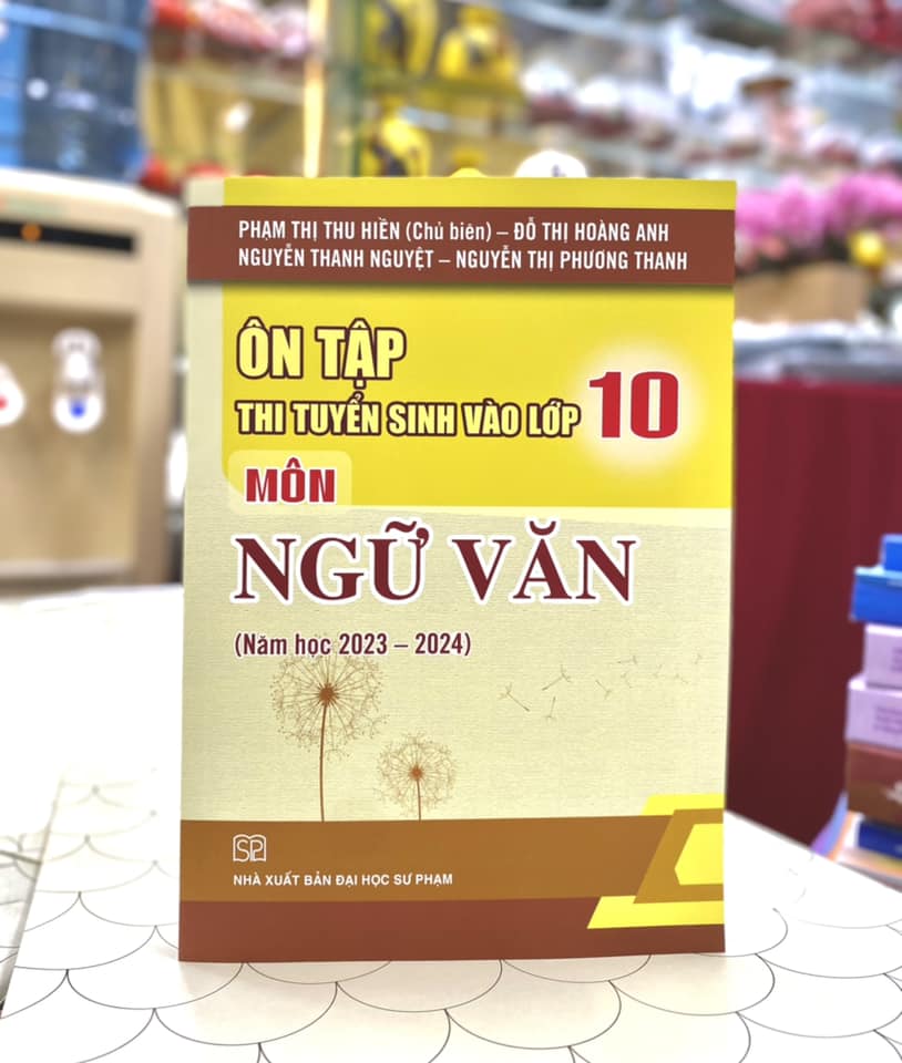 ÔN TẬP THI TUYỂN SINH VÀO LỚP 10 : Toán – Văn – Anh - Nhiều tác giả - NXB Đại học Sư Phạm – bìa mềm
