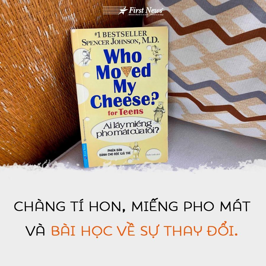 Ai Lấy Miếng Pho Mát Của Tôi? (phiên bản dành cho độc giả trẻ) Who Moved My Cheese? (for Teens) - Bản Quyền