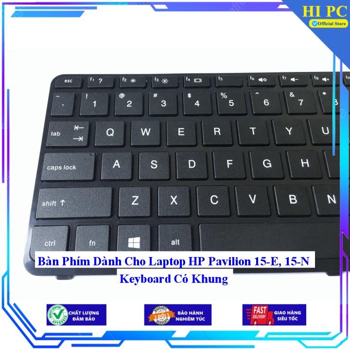 Bàn Phím Dành Cho Laptop HP Pavilion 15-E 15-N Keyboard Có Khung - Phím Zin - Hàng Nhập Khẩu