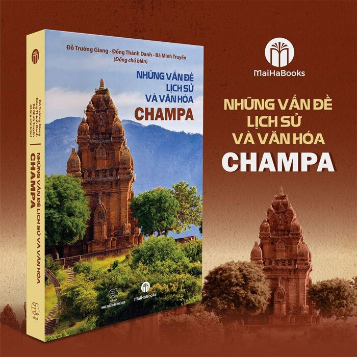 NHỮNG VẤN ĐỀ LỊCH SỬ VÀ VĂN HÓA CHAMPA - Đỗ Trường Giang - Đổng Thành Danh - Bá Minh Truyền