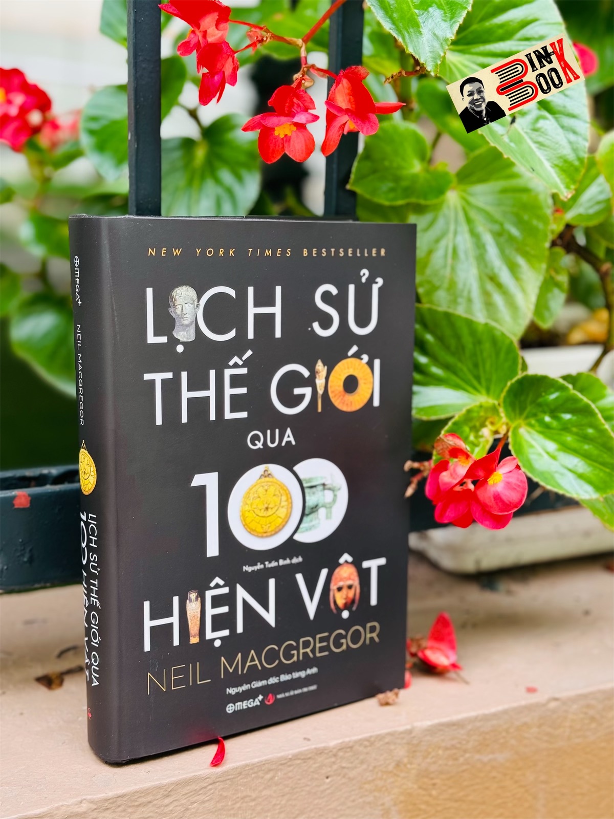[Bìa cứng tranh minh họa màu in 100 cuốn có chữ ký dịch giả] LỊCH SỬ THẾ GIỚI QUA 100 HIỆN VẬT - Neil MacGregor - Nguyễn Tuấn Bình dịch - Omega Plus - NXB Tri Thức.