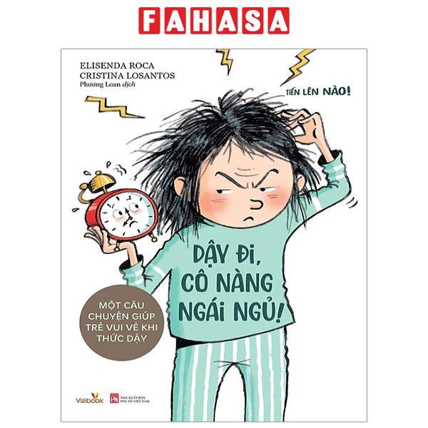 Tiến Lên Nào - Dậy Đi, Cô Nàng Ngái Ngủ - Một Câu Chuyện Giúp Trẻ Vui Vẻ Khi Thức Dậy