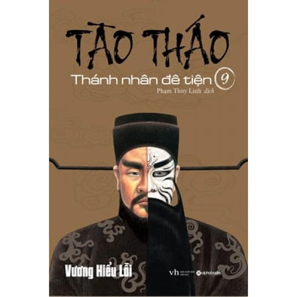 Tào Tháo - Thánh Nhân Đê Tiện - Tập 9