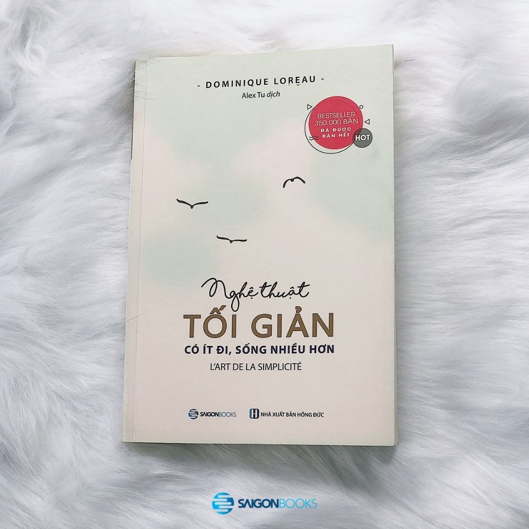 Nghệ thuật tối giản: Có ít đi, sống nhiều hơn (L'art de la Simplicité: How to Live More with Less) - Tác giả: Dominique Loreau