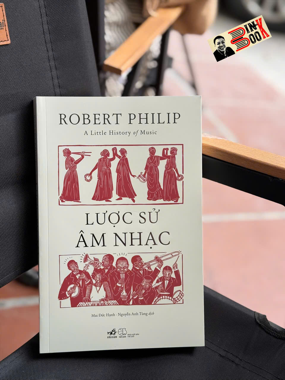 LƯỢC SỬ ÂM NHẠC – Robert Philip – Mai Đức Hạnh, Nguyễn Anh Tùng dịch – Nhã Nam – NXB Thế giới