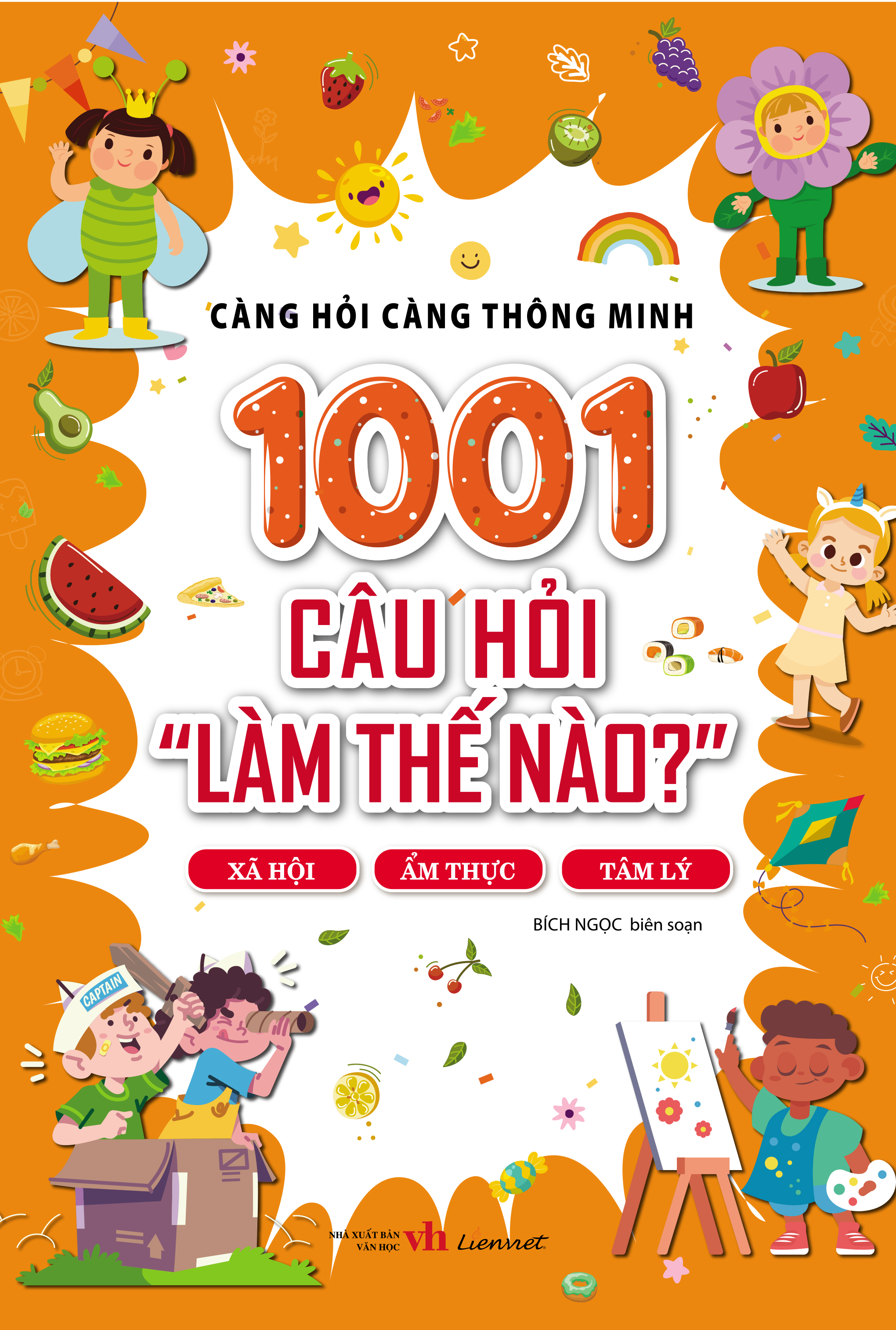 Bộ sách CÀNG HỎI CÀNG THÔNG MINH - 1001 CÂU HỎI "LÀM THẾ NÀO?"