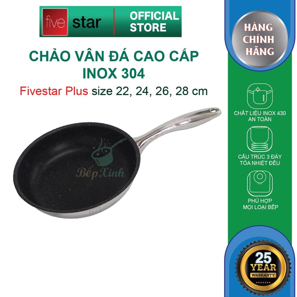 Chảo chống dính bếp từ vân đá inox 304 cao cấp FiveStar Plus 3 lớp đáy liền ( 22cm/24cm/26cm/28cm/30cm/32cm )