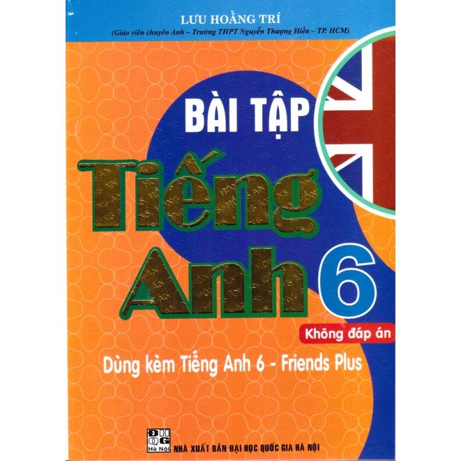Bài tập tiếng anh 6 - Friends Plus - Chân trời sáng tạo (Tặng kèm đáp án bằng file)