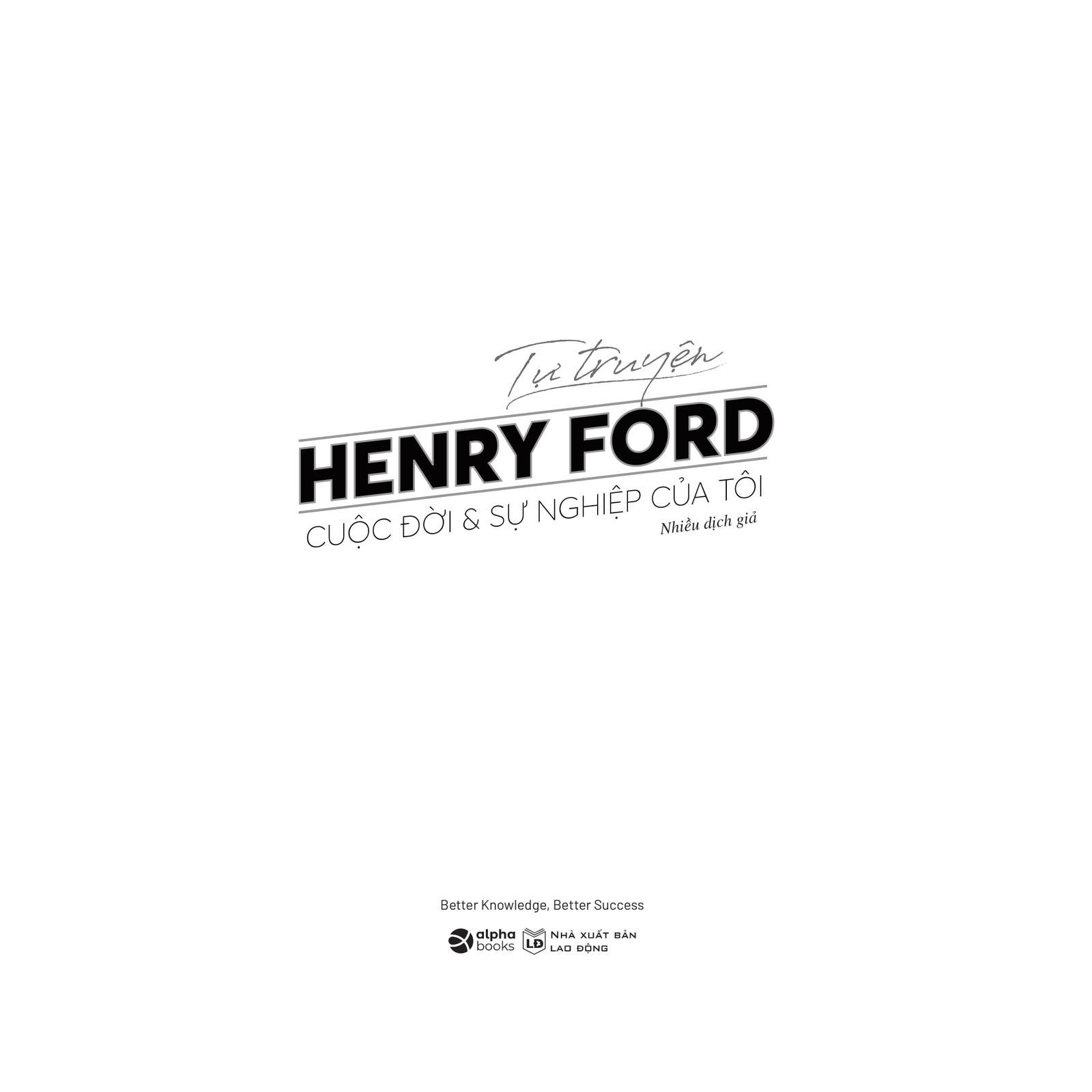 Tự Truyện Henry Ford - Cuộc Đời Và Sự Nghiệp Của Tôi - Bản Quyền