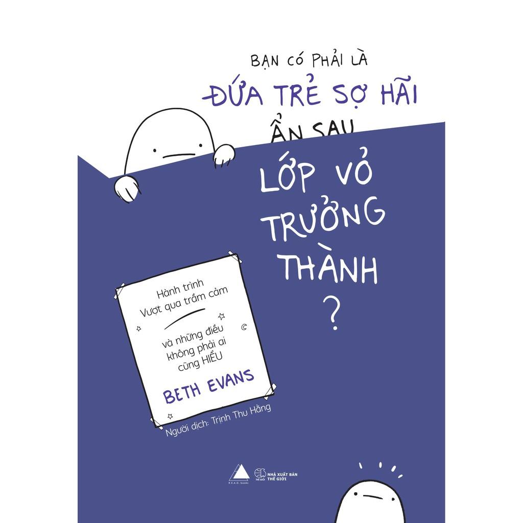 Sách - Bạn Có Phải Đứa Trẻ Sợ Hãi Ẩn Sau Lớp Vỏ Bọc Trưởng Thành (tặng kèm bookmark)