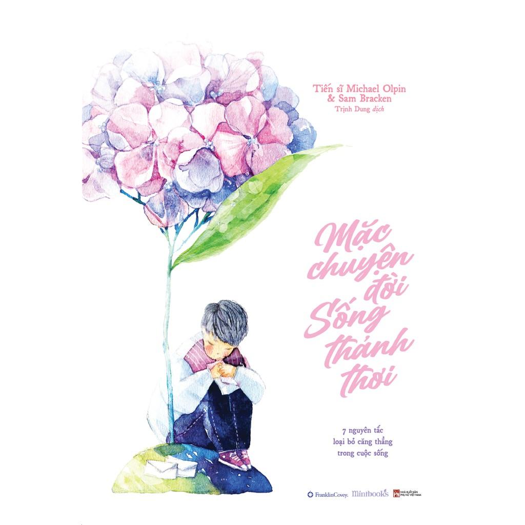 Sách  Mặc Chuyện Đời, Sống Thảnh Thơi - Skybooks - BẢN QUYỀN