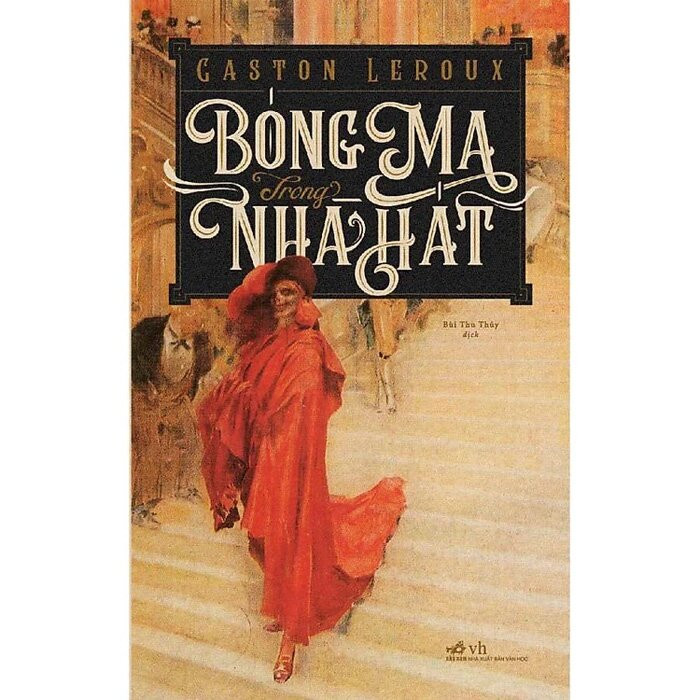 Bóng Ma Trong Nhà Hát - Gaston Leroux - Bùi Thu Thủy dịch - (bìa mềm)