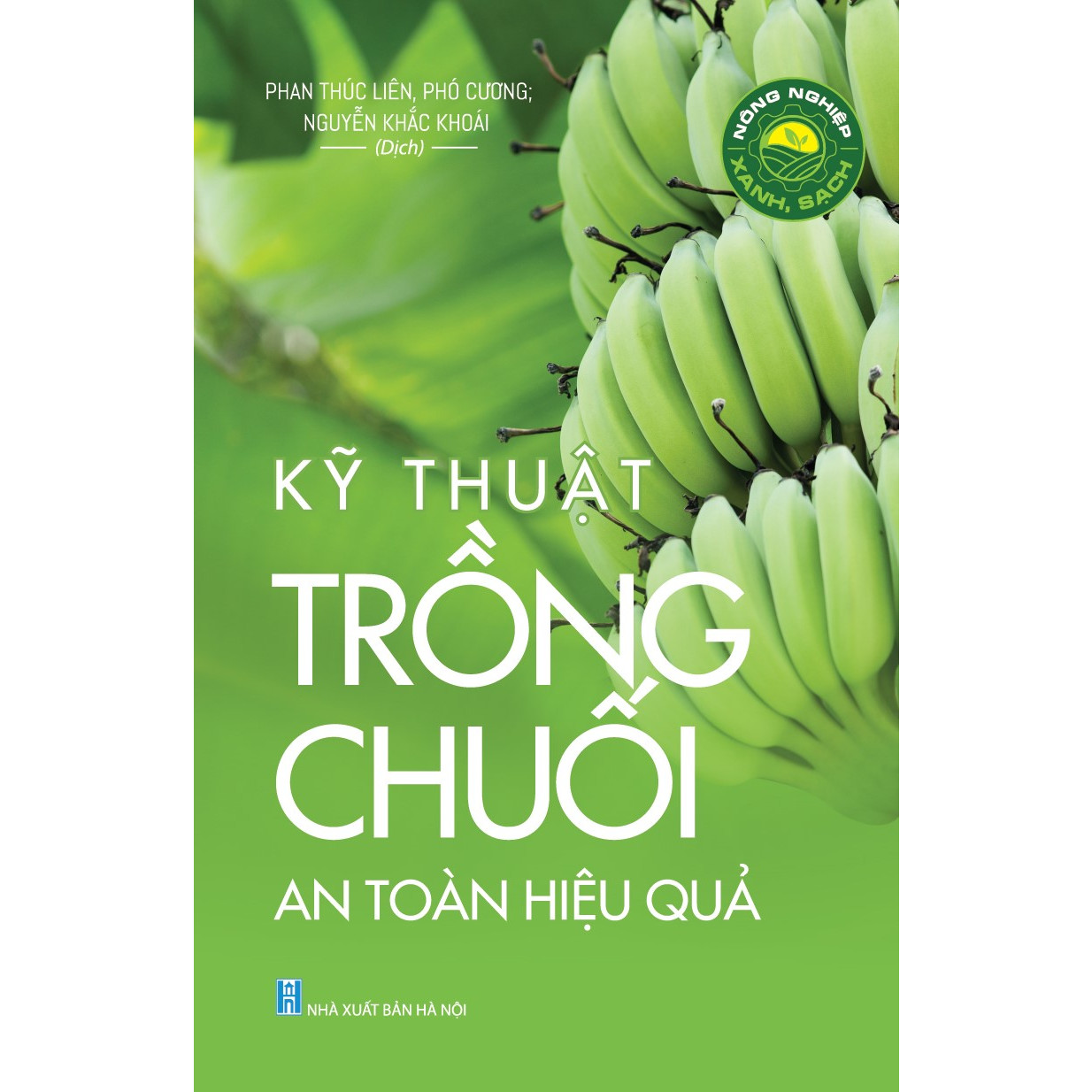 Nông Nghiệp Xanh, Sạch - Kỹ Thuật Trồng Chuối An Toàn Hiệu Quả