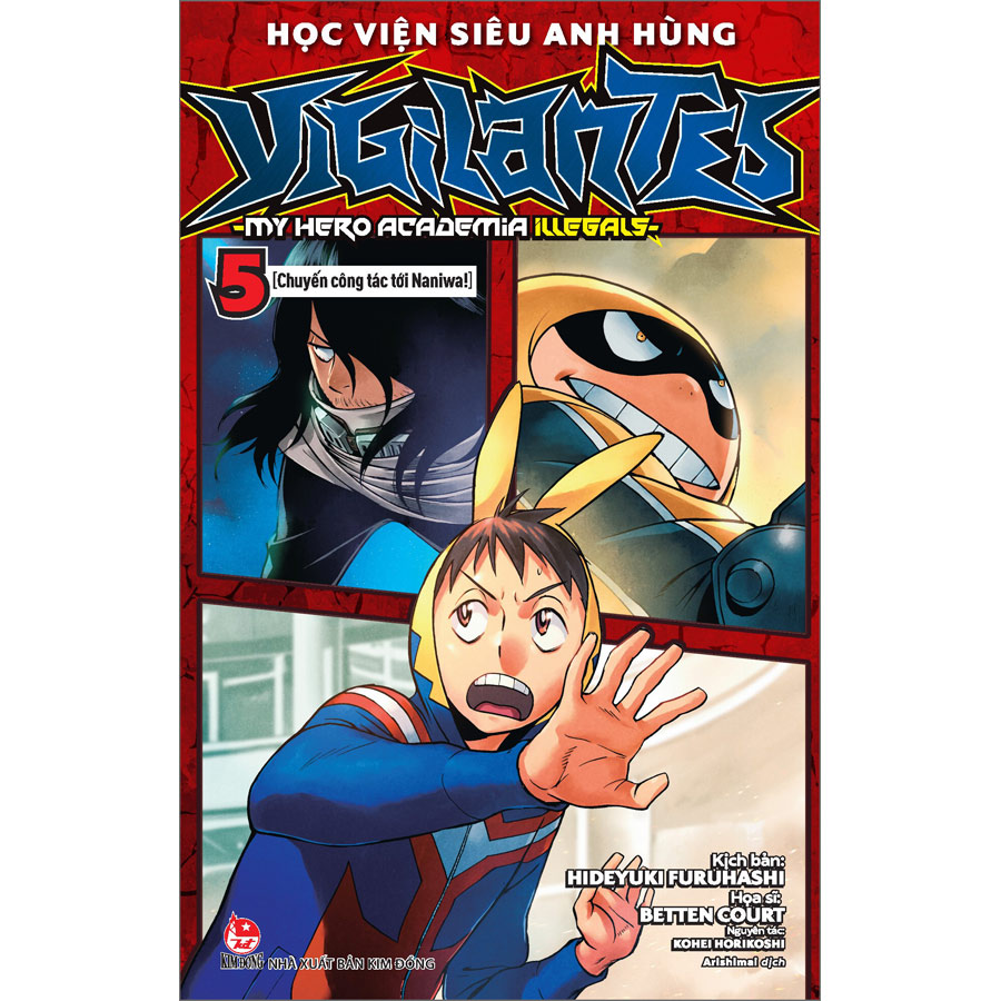 Học Viện Siêu Anh Hùng Vigilantes - My Hero Academia Illegals Tập 5: Chuyến Công Tác Tới Naniwa! [Tặng Kèm Bookmark Nhân Vật]