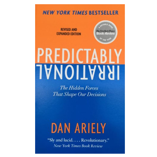 Predictably Irrational : The Hidden Forces That Shape Our Decisions (Revised and Updated Edition)