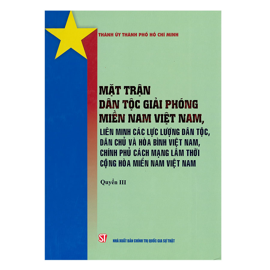 Mặt Trận Dân Tộc Giải Phóng Miền Nam Việt Nam, Liên Minh Các Lực Lượng Dân Tộc, Dân Chủ Và Hòa Bình Việt Nam, Chính Phủ Cách Mạng Lâm Thời Cộng Hòa Miền Nam Việt Nam - Bộ 3 Quyển