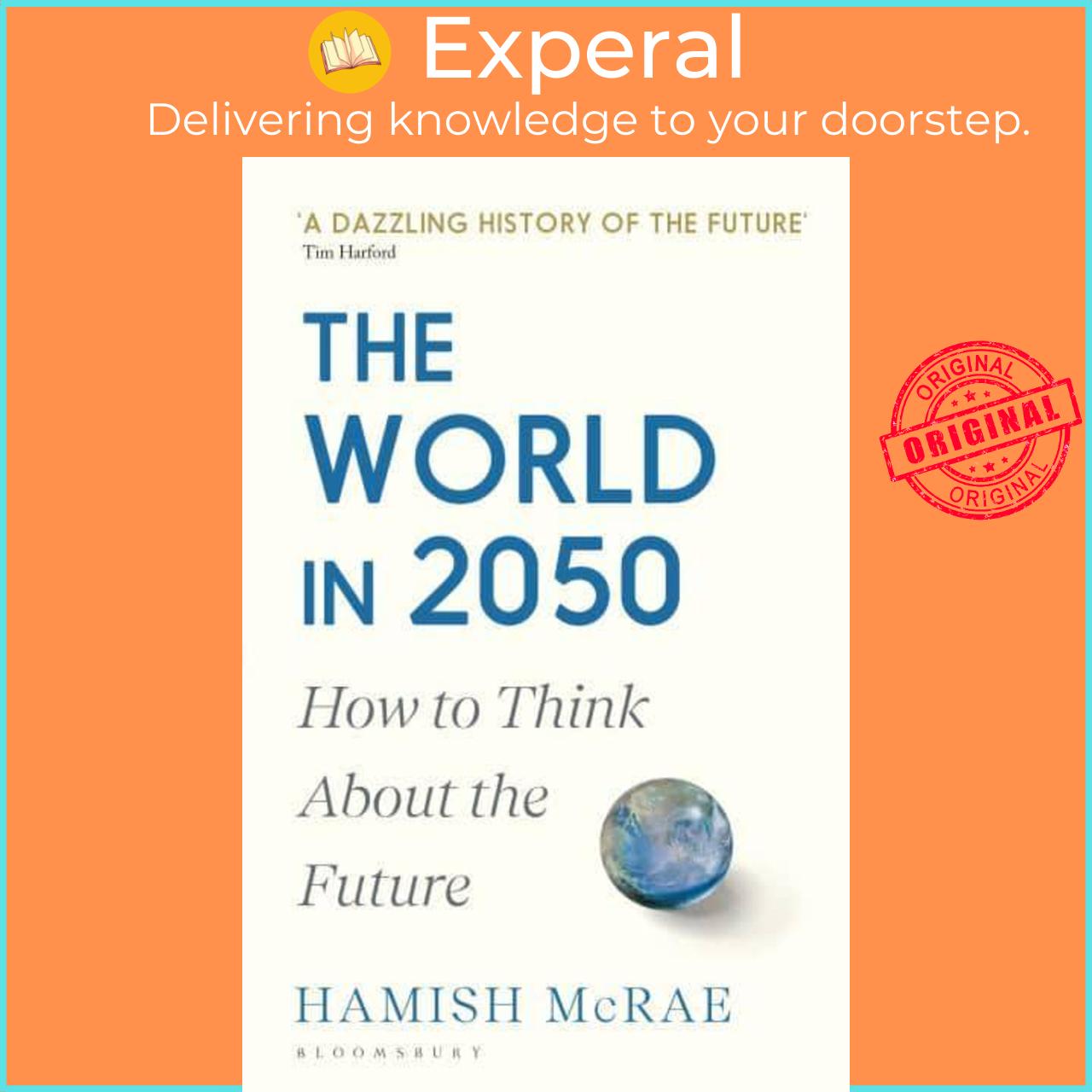 Sách - The World in 2050 How to Think About the Future by Hamish McRae (UK edition, Paperback)
