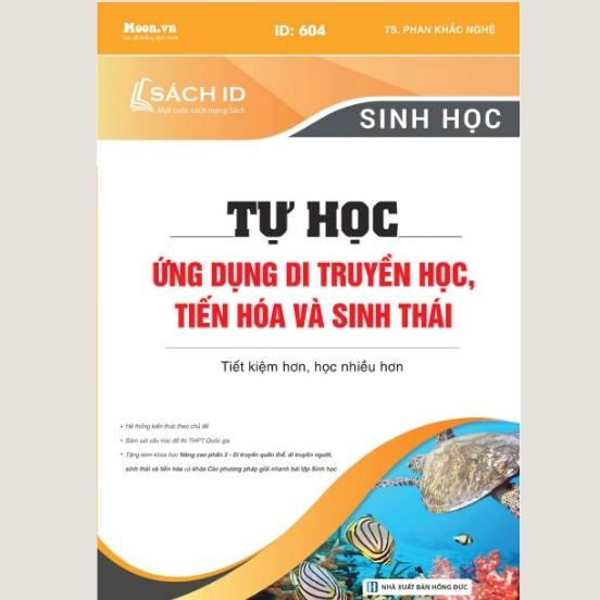 Sách ID luyện thi THPT quốc gia môn Sinh Tự học Ứng dụng Di truyền học Tiến hóa và Sinh thái thầy Phan Khắc Nghệ Tập 3