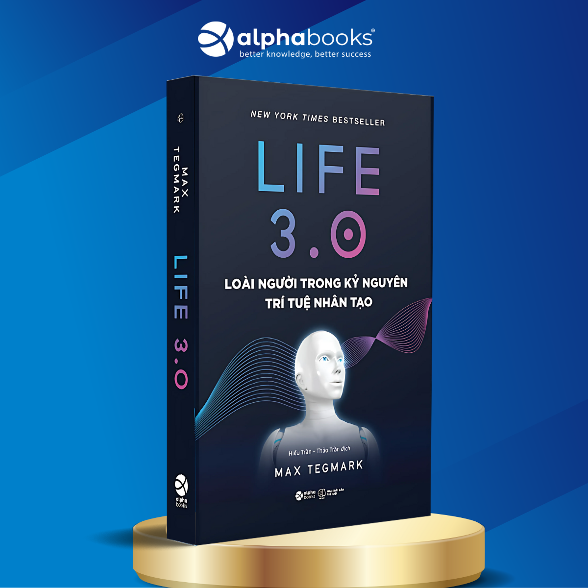 Combo/Lẻ Cuộc Cách Mạng AI Trong Y Học Và Hơn Thế Nữa - GPT-4 + Life 3.0 - Loài Người Trong Kỷ Nguyên Trí Tuệ Nhân Tạo + Ứng Dụng AI Trong Y Tế - Học Máy, Học Sâu và Tương Lai Y Học - Alpha Books