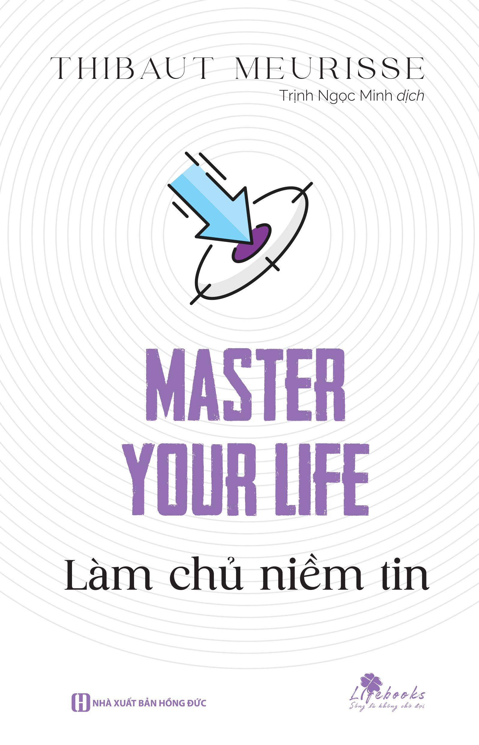 Master your life - Làm chủ niềm tin