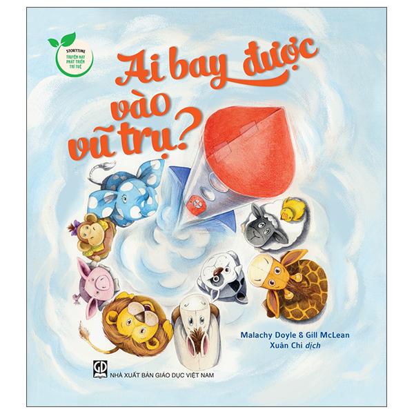 Storytime - Truyện Hay Phát Triển Trí Tuệ - Ai Bay Được Vào Vũ Trụ?