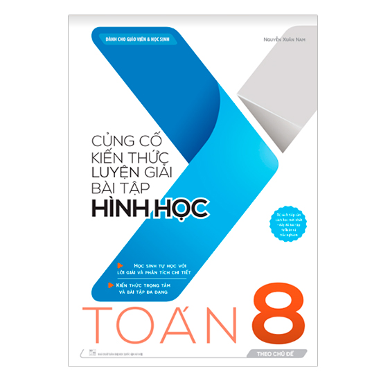 Củng Cố Kiến Thức Luyện Giải Bài Tập Hình Học Toán Lớp 8 (Theo Chủ Đề)