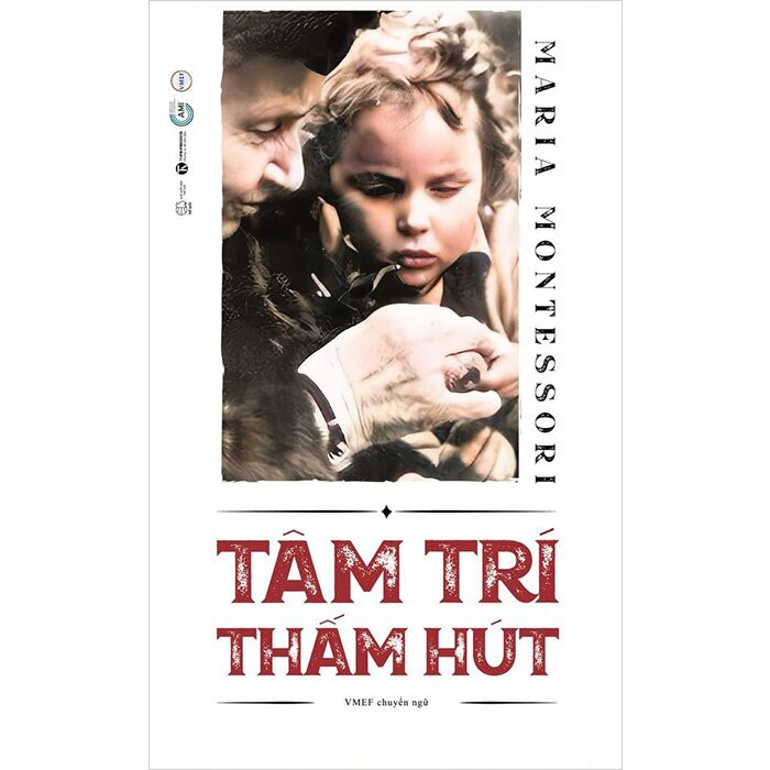 TÂM TRÍ THẤM HÚT - Maria Montessori - VMEF dịch - (bìa mềm)