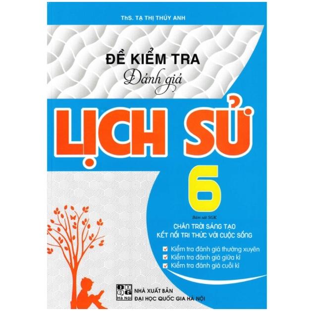 Sách - Đề kiểm tra đánh giá Lịch Sử 6 (Chân trời sáng tạo &amp; kết nối tri thức với cuộc sống)