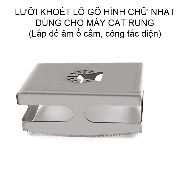Lưỡi cắt khoét lỗ gỗ hình chữ nhật gắn máy cắt rung, chuyên lắp đế công tắc ổ cắm