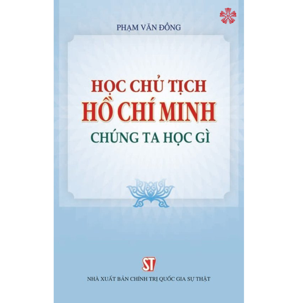 Học Chủ tịch Hồ Chí Minh chúng ta học gì