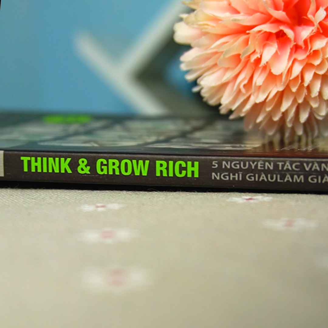 5 nguyên tắc vàng nghĩ giàu làm giàu - Đánh thức khao khát làm giàu trong bạn_ think grow rich _ sách_ Sách hay mỗi ngày 